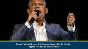 Turkey Political Unrest: CHP Istanbul Leadership Re-Election Triggers Tensions on 25 September